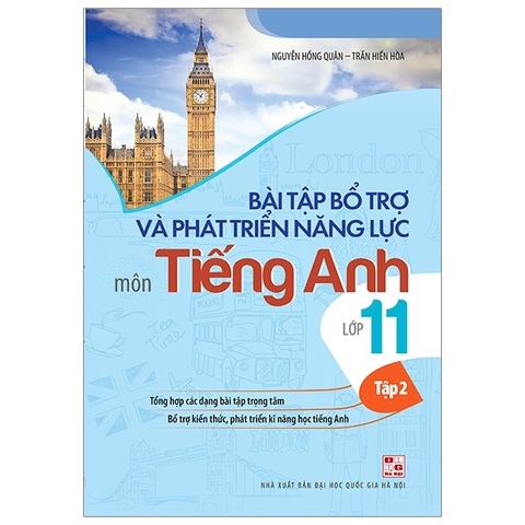 Bài Tập Bổ Trợ Và Phát Triển Năng Lực Môn Tiếng Anh Lớp 11 - Tập 2