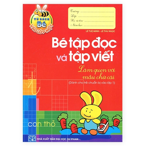 Tủ Sách Bé Vào Lớp Một - Bé Tập Đọc Và Tập Viết