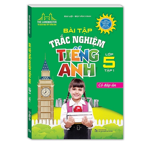 Bài Tập Trắc Nghiệm Tiếng Anh Lớp 5 - Tập 1 (Có Đáp Án)
