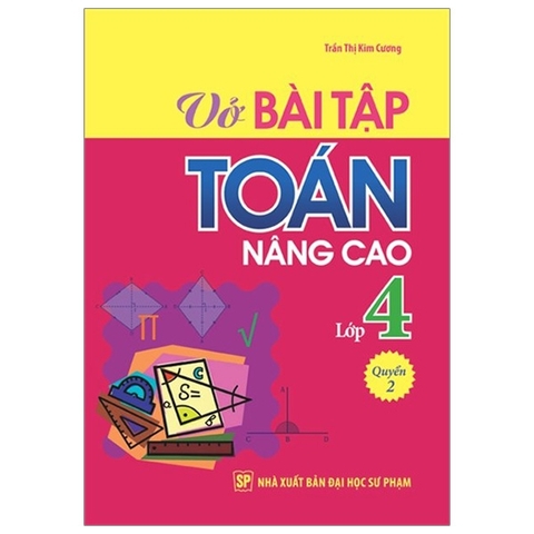 Vở Bài Tập Toán Nâng Cao Lớp 4 - Quyển 2 (Tái Bản 2019)