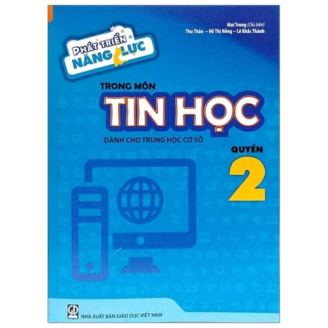 Phát Triển Năng Lực Trong Môn Tin Học Dành Cho THCS Quyển 2