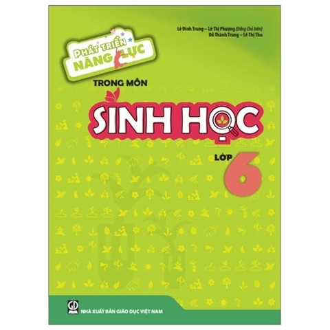 Phát Triển Năng Lực Trong Môn Sinh Học Lớp 6