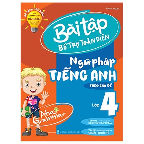 Aha Grammar - Bài Tập Bổ Trợ Toàn Diện Ngữ Pháp Tiếng Anh Theo Chủ Đề Lớp 4