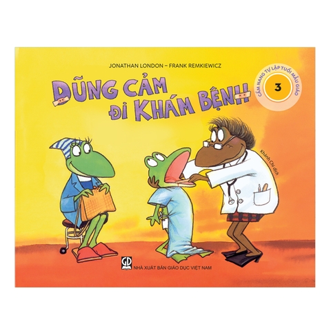 Cẩm nang tự lập tuổi mẫu giáo: Dũng cảm đi khám bệnh