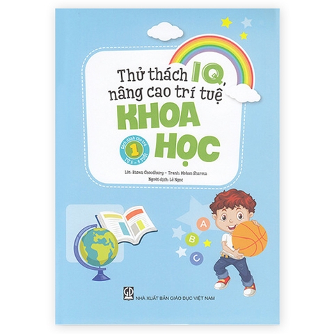 Thử thách IQ, nâng cao trí tuệ - Khoa học - tập 1
