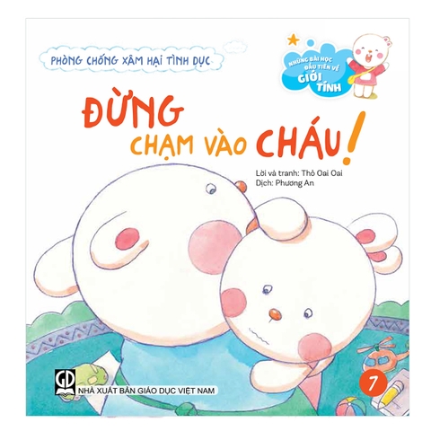 Những bài học đầu tiên về giới tính - Phòng chống xâm hại tình dục - Đừng chạm vào cháu!