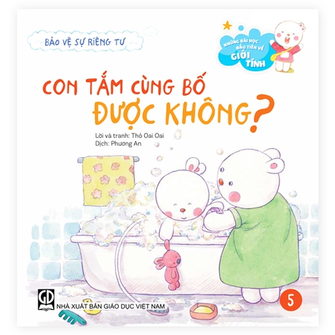 Những bài học đầu tiên về giới tính - Bảo vệ sự riêng tư - Con tắm cùng bố được không?