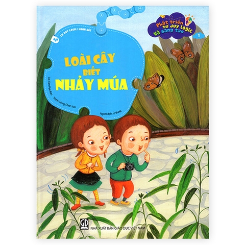 Phát Triển Tư Duy Logic Và Sáng Tạo - Loài Cây Biết Nhảy Múa