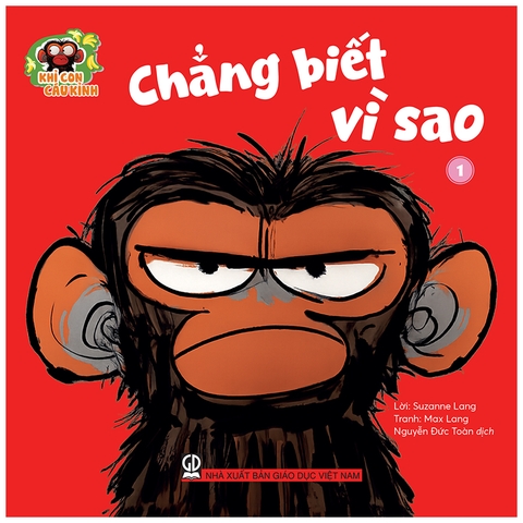 Khỉ Con Cáu Kỉnh - Chẳng Biết Vì Sao