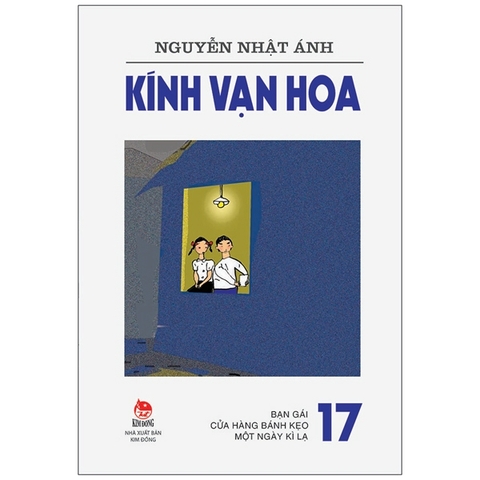Kính Vạn Hoa Tập 17 (Phiên Bản Mới) - Nguyễn Nhật Ánh