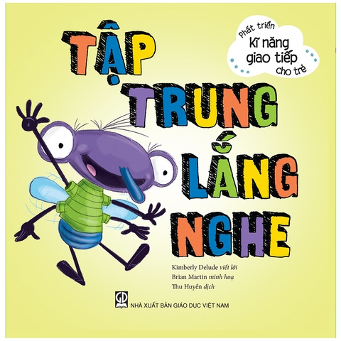 Phát Triển Kĩ Năng Giao Tiếp Cho Trẻ - Tập Trung Lắng Nghe