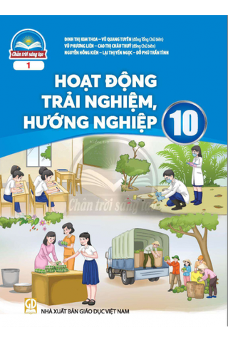 Hoạt Động Trải Nghiệm, Hướng Nghiệp Lớp 10 - Quyển 1 (Chân Trời Sáng Tạo)