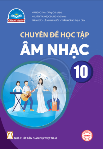Chuyên Đề Học Tập Âm Nhạc Lớp 10 (Chân Trời Sáng Tạo)