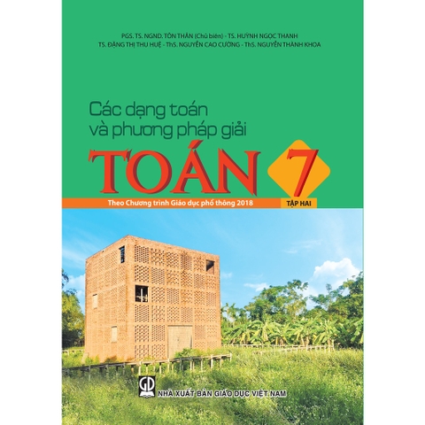 Các Dạng Toán Và Phương Pháp Giải Toán Lớp 7 Tập 2 (Theo Chương Trình Giáo Dục Phổ Thông 2018)