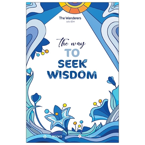 The Way To Be Seek Wisdom