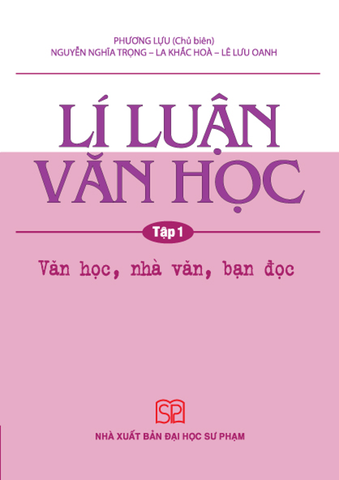 Lí Luận Văn Học Tập 1 - Văn Học, Nhà Văn, Bạn Đọc