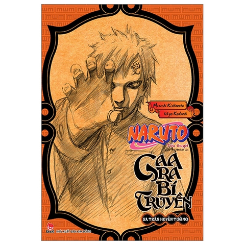 Tiểu thuyết Naruto - Gaara Bí Truyền - Sa Trần Huyễn Tưởng