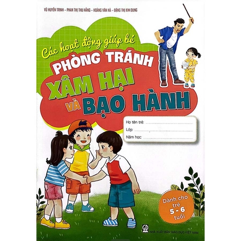 Các Hoạt Động Giúp Bé Phòng Tránh Xâm Hại Và Bạo Hành (Dành Cho Trẻ 5 - 6 Tuổi) - 0H309