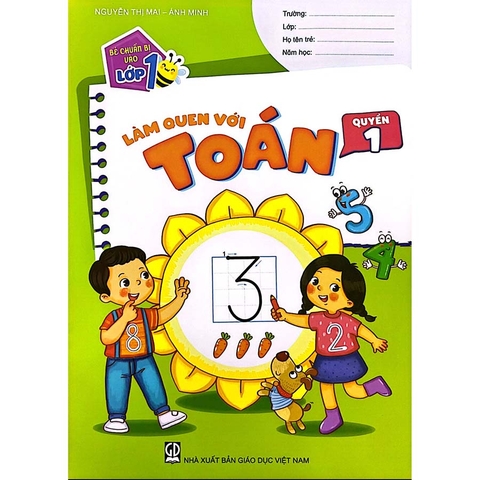 Bé Chuẩn Bị Vào Lớp 1 - Làm Quen Với Toán Quyển 1 - 0H509