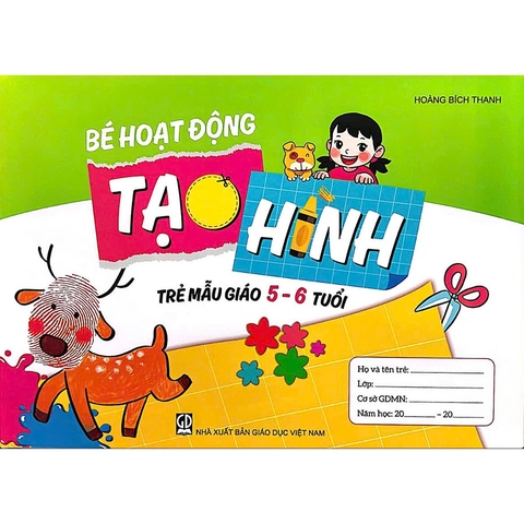 Bé Hoạt Động Tạo Hình Trẻ Mẫu Giáo 5 - 6 Tuổi - 0H227