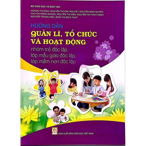 Hướng dẫn quản lí, tổ chức và hoạt động nhóm trẻ độc lập, lớp mẫu giáo độc lập, lớp mầm non độc lập