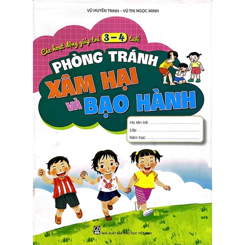 Các Hoạt Động Giúp Trẻ 3 - 4 Tuổi Phòng Tránh Xâm Hại Và Bạo Hành