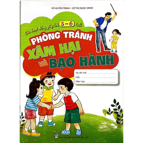 Các Hoạt Động Giúp Trẻ 5 - 6 Tuổi Phòng Tránh Xâm Hại Và Bạo Hành