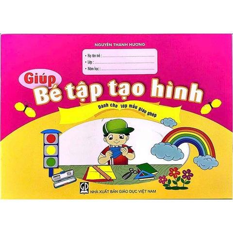Giúp Bé Tập Tạo Hình (Dành Cho Lớp Mẫu Giáo Ghép)