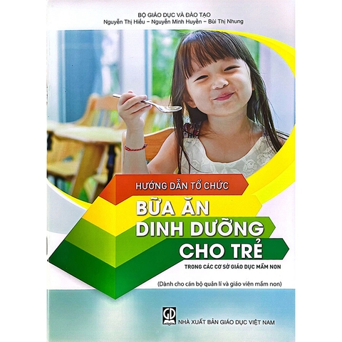 Hướng Dẫn Tổ Chức Bữa Ăn Dinh Dưỡng Cho Trẻ Trong Các Cơ Sở Giáo Dục Mầm Non