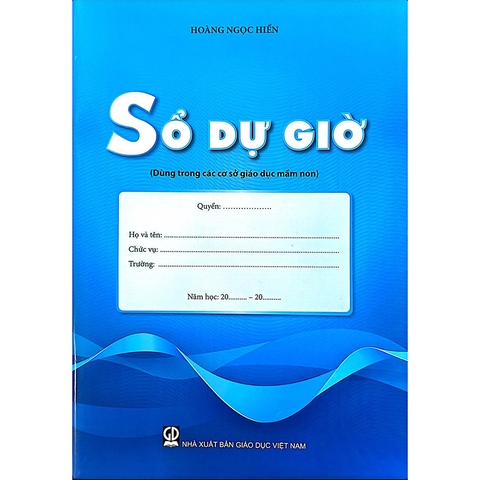 Sổ Dự Giờ (Dùng Trong Các Cơ Sở Giáo Dục Mầm Non)