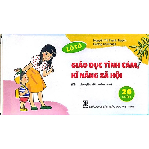Lô Tô Giáo Dục Tình Cảm, Kĩ Năng Xã Hội (Dành Cho Giáo Viên Mầm Non)