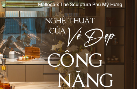MALLOCA X THE SCULPTURA – nghệ thuật của vẻ đẹp công năng