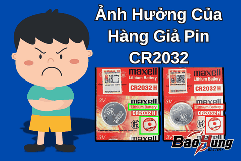 Ảnh Hưởng Của Hàng Giả Pin CR2032