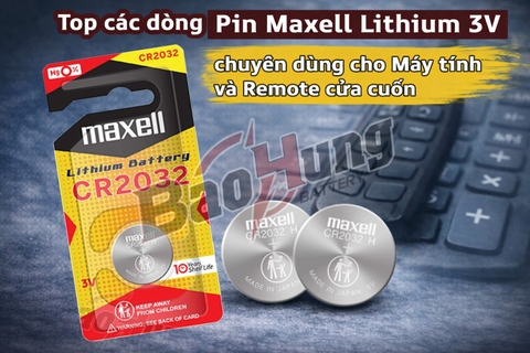 Top các dòng pin Lithium 3V của Maxell chuyên dùng cho máy tính và Remote cửa cuốn