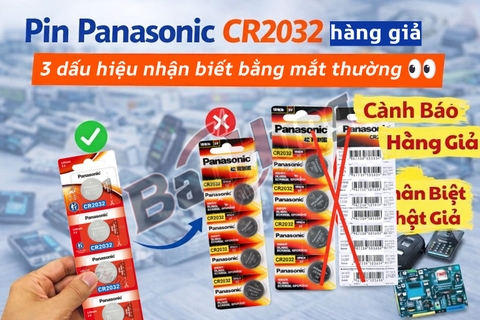 Cảnh báo pin CR2032 Panasonic hàng nhái: 3 dấu hiệu nhận biết bằng mắt thường