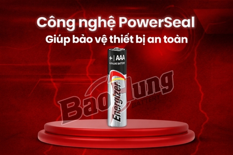 Công nghệ chống chảy nước PowerSeal của pin Energizer