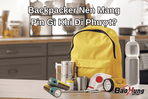 Backpacker Nên Mang Pin Gì Khi Đi Phượt?