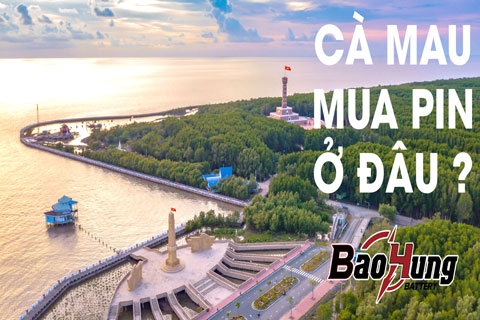 Mua Pin Tại Cà Mau – Chính Hãng, Uy Tín, Giao Hàng Toàn Quốc