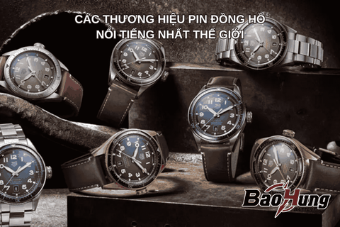 Các Thương Hiệu Pin Đồng Hồ Nổi Tiếng Nhất Thế Giới