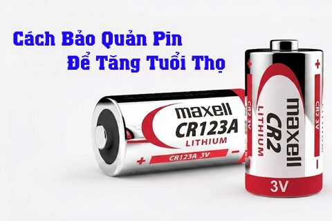 Cách Bảo Quản Pin Chuẩn Chuyên Gia Để Tăng Tuổi Thọ