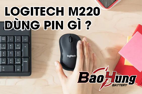 Chuột Logitech M220 Dùng Pin Gì? Hướng Dẫn Chọn Pin Đúng Chuẩn