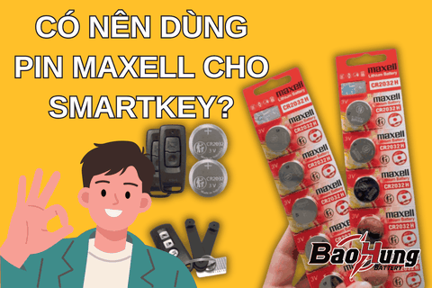 Có Nên Dùng Pin Maxell Cho Smartkey?