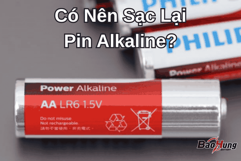 Có Nên Sạc Lại Pin Alkaline?