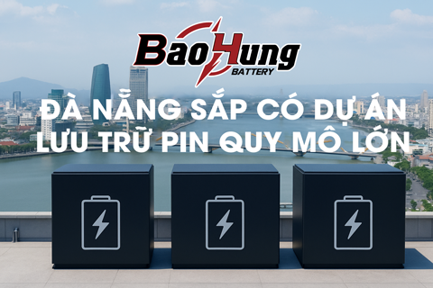 Đà Nẵng Sắp Có Dự Án Lưu Trữ Pin Quy Mô Lớn