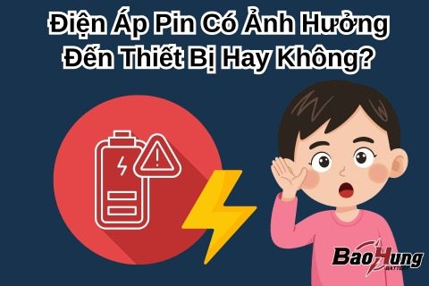 Điện Áp Pin Có Ảnh Hưởng Đến Thiết Bị Hay Không?