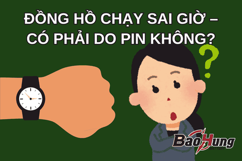 Đồng Hồ Chạy Sai Giờ – Có Phải Do Pin Không?