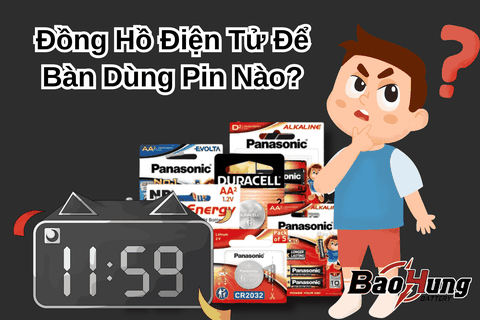 Đồng Hồ Điện Tử Để Bàn Dùng Pin Nào?