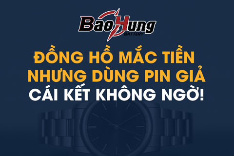 Đồng Hồ Mắc Tiền Nhưng Dùng Pin Giả – Cái Kết Không Ngờ!