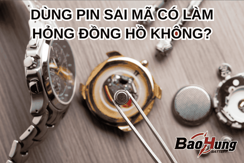 Dùng Pin Sai Mã Có Làm Hỏng Đồng Hồ Không?