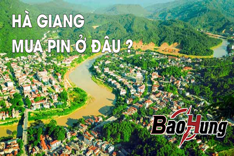 Mua Pin Tại Hà Giang – Lựa Chọn Thông Minh Cho Người Tiêu Dùng
